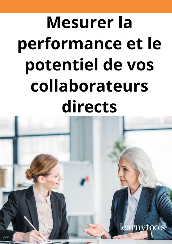 Mesurer La Performance Et Le Potentiel De Vos Collaborateurs Directs ...